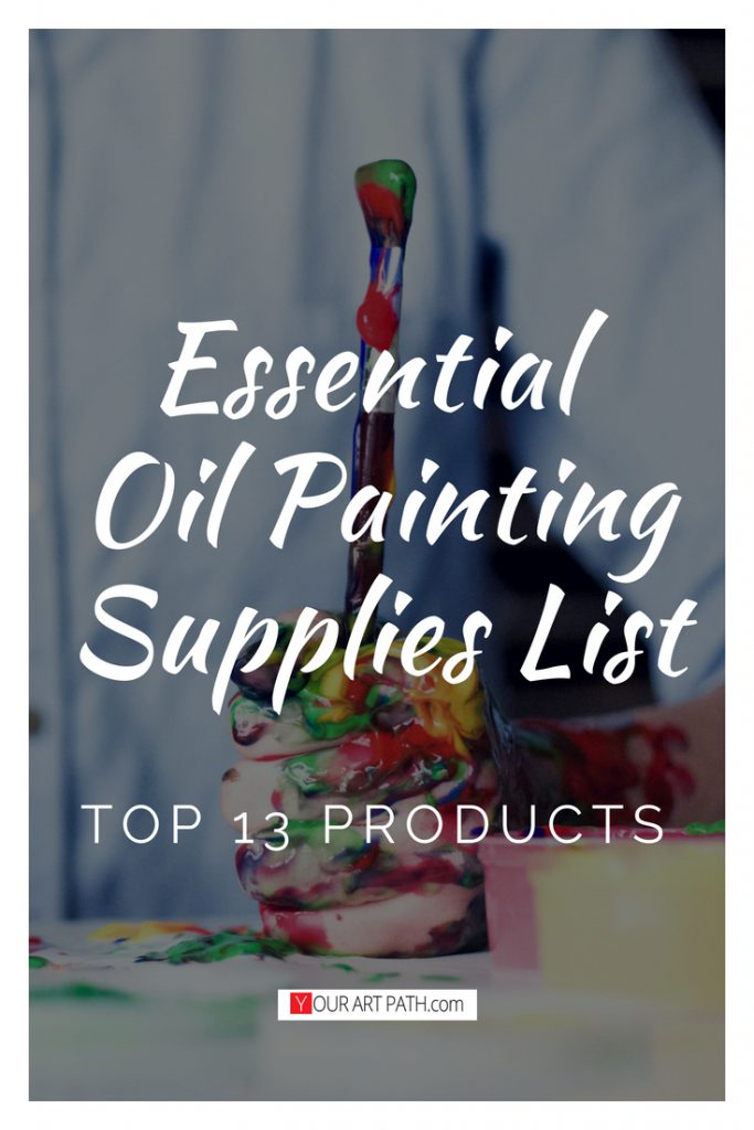 Essential Artist Oil Painting Supplies List For Beginners: Top 13