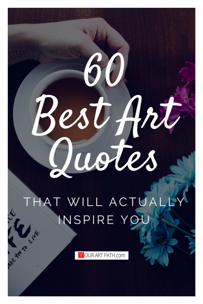 60 Best Great Quotes About Art, and