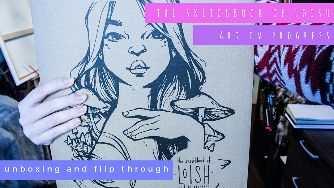 The Sketchbook Of Loish: Art In Progress (+Video Unboxing And Flip Through) Quick Tips
